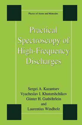 Kazantsev / Windholz / Khutorshchikov | Practical Spectroscopy of High-Frequency Discharges | Buch | 978-0-306-45676-3 | sack.de