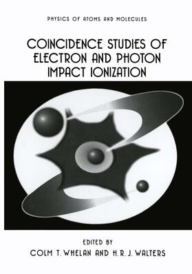 Walters / Whelan |  Coincidence Studies of Electron and Photon Impact Ionization | Buch |  Sack Fachmedien