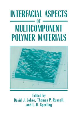 Lohse / Sperling / Russell |  Interfacial Aspects of Multicomponent Polymer Materials | Buch |  Sack Fachmedien