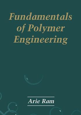 Ram |  Fundamentals of Polymer Engineering | Buch |  Sack Fachmedien