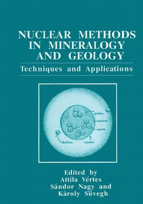 Vértes / Süvegh / Nagy |  Nuclear Methods in Mineralogy and Geology | Buch |  Sack Fachmedien