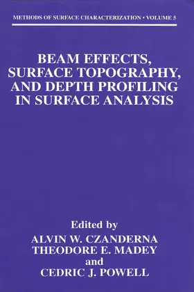 Czanderna / Madey / Powell |  Beam Effects, Surface Topography, and Depth Profiling in Surface Analysis | Buch |  Sack Fachmedien