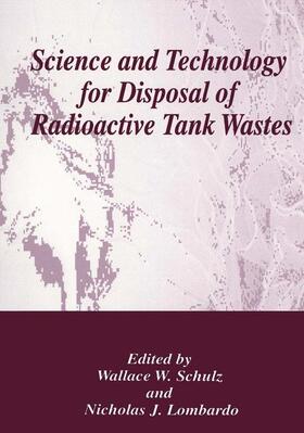 Lombardo / Shulz |  Science and Technology for Disposal of Radioactive Tank Wastes | Buch |  Sack Fachmedien