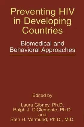 Gibney / Vermund / DiClemente | Preventing HIV in Developing Countries | Buch | 978-0-306-45961-0 | sack.de