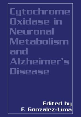 Gonzalez-Lima |  Cytochrome Oxidase in Neuronal Metabolism and Alzheimer¿s Disease | Buch |  Sack Fachmedien
