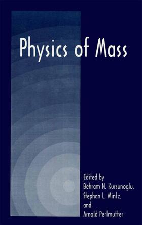 Kursunogammalu / Perlmutter / Mintz |  Physics of Mass | Buch |  Sack Fachmedien