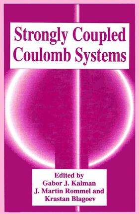 Kalman / Blagoev / Rommel |  Strongly Coupled Coulomb Systems | Buch |  Sack Fachmedien
