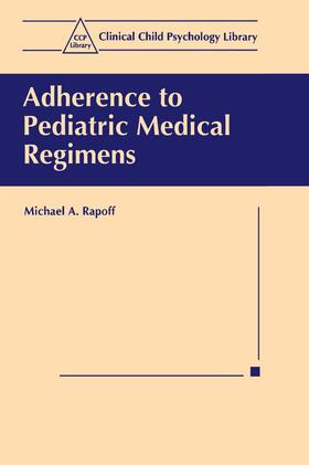 Rapoff |  Adherence to Pediatric Medical Regimens | Buch |  Sack Fachmedien