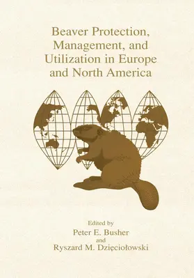 Dzieciolowski / Busher |  Beaver Protection, Management, and Utilization in Europe and North America | Buch |  Sack Fachmedien