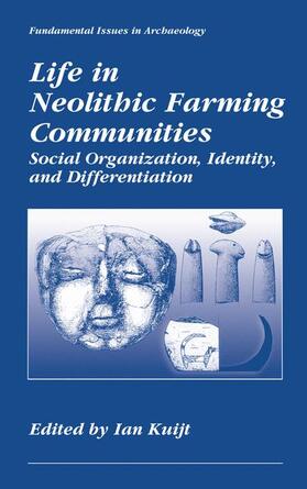 Kuijt |  Life in Neolithic Farming Communities | Buch |  Sack Fachmedien