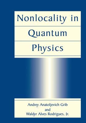 Rodrigues Jr. / Grib |  Nonlocality in Quantum Physics | Buch |  Sack Fachmedien