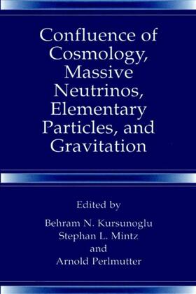 Kursunogammalu / Mintz / Perlmutter |  Confluence of Cosmology, Massive Neutrinos, Elementary Particles, and Gravitation | Buch |  Sack Fachmedien
