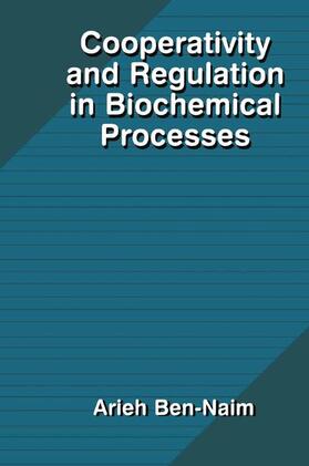 Ben-Naim |  Cooperativity and Regulation in Biochemical Processes | Buch |  Sack Fachmedien