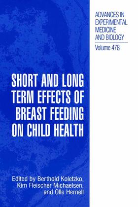 Koletzko / Hernell / Fleischer Michaelsen |  Short and Long Term Effects of Breast Feeding on Child Health | Buch |  Sack Fachmedien