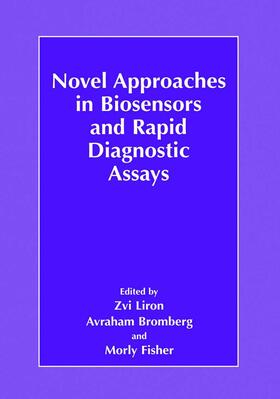 Liron / Fisher / Bromberg |  Novel Approaches in Biosensors and Rapid Diagnostic Assays | Buch |  Sack Fachmedien