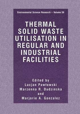 Pawlowski / Gonzales / Dudzinska |  Thermal Solid Waste Utilisation in Regular and Industrial Facilities | Buch |  Sack Fachmedien