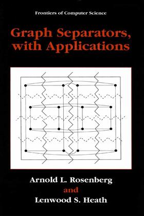 Heath / Rosenberg |  Graph Separators, with Applications | Buch |  Sack Fachmedien