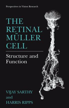 Ripps / Sarthy |  The Retinal Müller Cell | Buch |  Sack Fachmedien