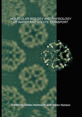 Hohmann / Nielsen |  Molecular Biology and Physiology of Water and Solute Transport | Buch |  Sack Fachmedien
