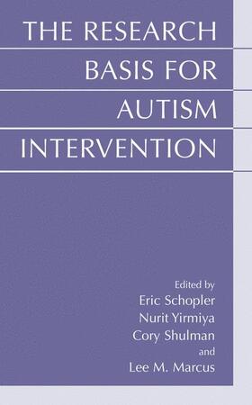 Schopler / Marcus / Yirmiya |  The Research Basis for Autism Intervention | Buch |  Sack Fachmedien