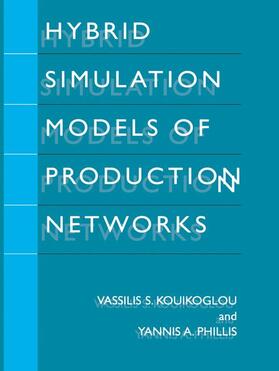 Phillis / Kouikoglou |  Hybrid Simulation Models of Production Networks | Buch |  Sack Fachmedien