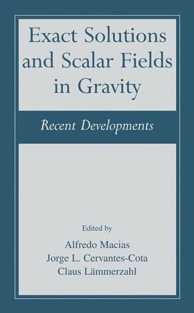 Macías / Lämmerzahl / Cervantes-Cota |  Exact Solutions and Scalar Fields in Gravity | Buch |  Sack Fachmedien