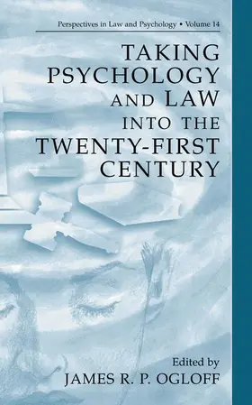 Ogloff |  Taking Psychology and Law Into the Twenty-First Century | Buch |  Sack Fachmedien