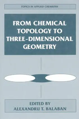 Balaban |  From Chemical Topology to Three-Dimensional Geometry | eBook | Sack Fachmedien