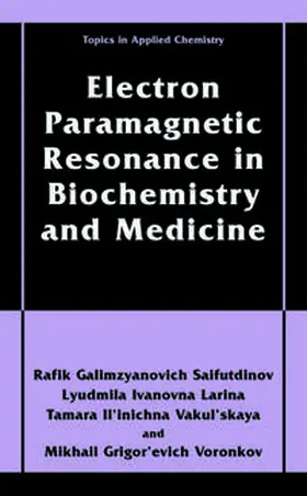 Sajfutdinov / Larina / Vakul'skaya |  Electron Paramagnetic Resonance in Biochemistry and Medicine | eBook | Sack Fachmedien