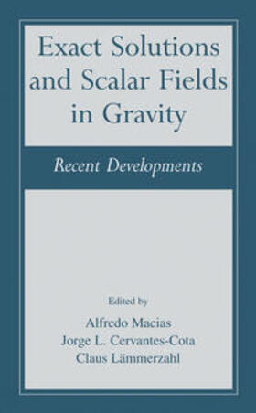 Macías / Cervantes-Cota / Lämmerzahl |  Exact Solutions and Scalar Fields in Gravity | eBook | Sack Fachmedien