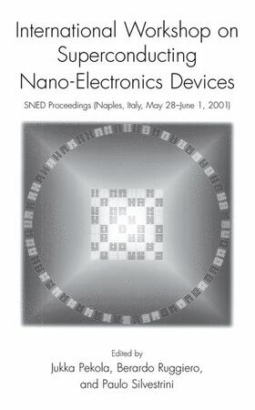 Pekola / Silvestrini / Ruggiero |  International Workshop on Superconducting Nano-Electronics Devices | Buch |  Sack Fachmedien