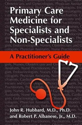 Albanese / Hubbard |  Primary Care Medicine for Specialists and Non-Specialists | Buch |  Sack Fachmedien