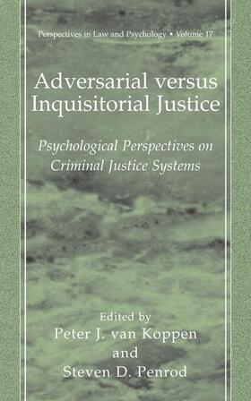 Penrod / van Koppen |  Adversarial versus Inquisitorial Justice | Buch |  Sack Fachmedien