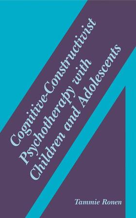 Ronen |  Cognitive-Constructivist Psychotherapy with Children and Adolescents | Buch |  Sack Fachmedien