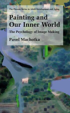 Machotka |  Painting and Our Inner World | Buch |  Sack Fachmedien