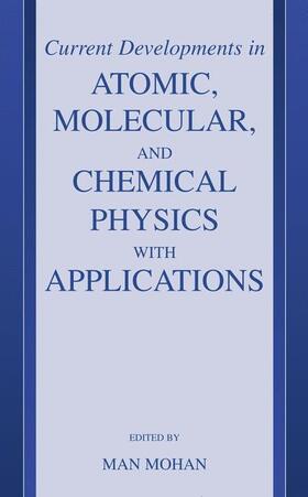 Mohan |  Current Developments in Atomic, Molecular, and Chemical Physics with Applications | Buch |  Sack Fachmedien