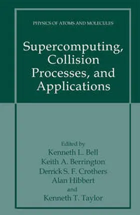 Bell / Berrington / Crothers |  Supercomputing, Collision Processes, and Applications | eBook | Sack Fachmedien