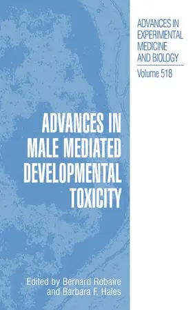 Hales / Robaire |  Advances in Male Mediated Developmental Toxicity | Buch |  Sack Fachmedien