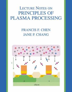 Chang / Chen |  Lecture Notes on Principles of Plasma Processing | Buch |  Sack Fachmedien