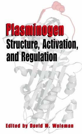 Waisman |  Plasminogen: Structure, Activation, and Regulation | Buch |  Sack Fachmedien