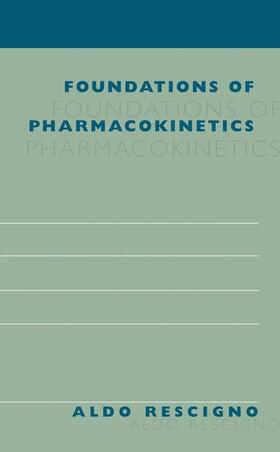 Rescigno |  Foundations of Pharmacokinetics | Buch |  Sack Fachmedien
