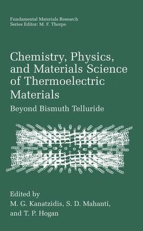 Kanatzidis / Mahanti / Hogan |  Chemistry, Physics, and Materials Science of Thermoelectric Materials | Buch |  Sack Fachmedien