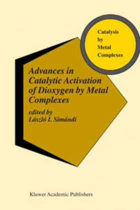 Simándi |  Advances in Catalytic Activation of Dioxygen by Metal Complexes | eBook | Sack Fachmedien