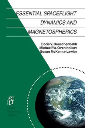 Rauschenbakh / Ovchinnikov / McKenna-Lawlor |  Essential Spaceflight Dynamics and Magnetospherics | eBook | Sack Fachmedien