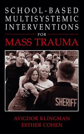 Cohen / Klingman |  School-Based Multisystemic Interventions For Mass Trauma | Buch |  Sack Fachmedien