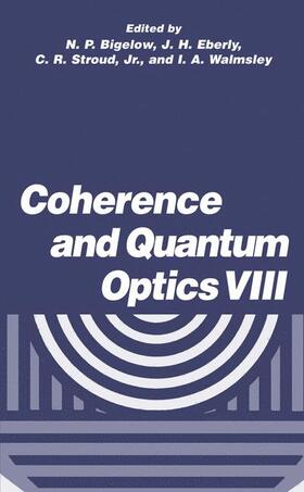 Bigelow / Eberly / Stroud Jr. |  Coherence and Quantum Optics VIII | Buch |  Sack Fachmedien