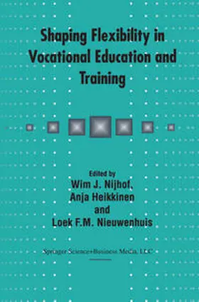 Nijhof / Heikkinen / Nieuwenhuis |  Shaping Flexibility in Vocational Education and Training | eBook | Sack Fachmedien