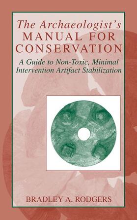 Rodgers |  The Archaeologist's Manual for Conservation | Buch |  Sack Fachmedien