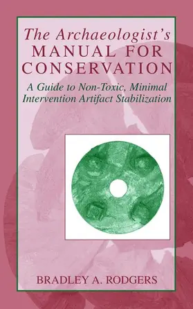 Rodgers |  The Archaeologist's Manual for Conservation | Buch |  Sack Fachmedien