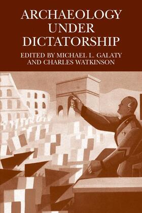 Galaty / Watkinson |  Archaeology Under Dictatorship | Buch |  Sack Fachmedien